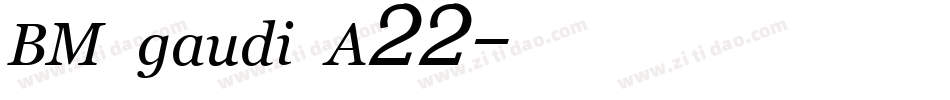 BM gaudi A22字体转换